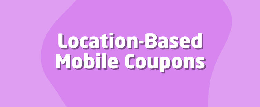 What Are Location-Based Mobile Coupons