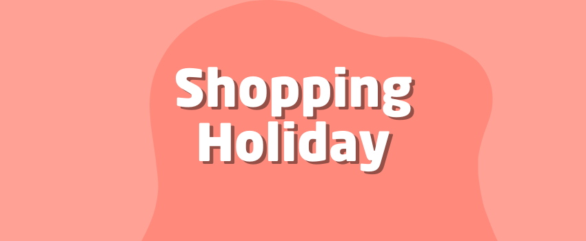 What Is a Shopping Holiday