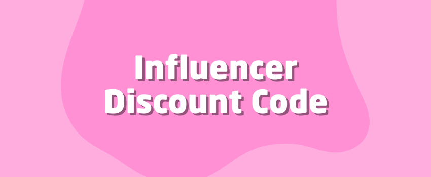 What Is an Influencer Discount Code