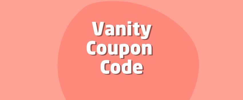 What Is a Vanity Coupon Code